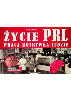 Życie PRL Praca rozrywka ludzie