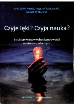 Czyje lęki? Czyja nauka? Struktury wiedzy wobec kontrowersji naukowo-społecznych
