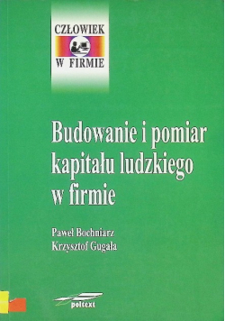 Budowanie i pomiar kapitału ludzkiego w firmie