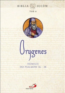 Homilie do Psalmów 36-38, Tom 4