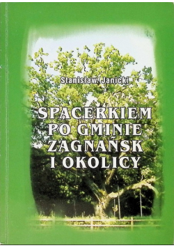 Spacerkiem po gminie Zagnańsk i okolicy