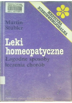Leki homeopatyczne Łagodne sposoby leczenia chorób
