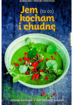 Jem to co  kocham i chudnę