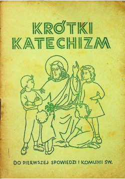 Krótki katechizm do pierwszej spowiedzi i Komunii Świętej