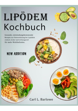 Lipodem Kochbuch: Die 100 besten Rezepte fur eine lipodemfreundliche Ernahrung