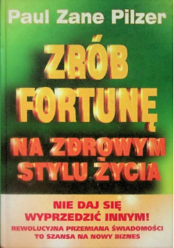 Zrób fortunę na zdrowym stylu życia