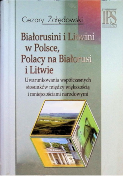 Białorusini i Litwini w Polsce : Polacy na Białorusi i Litwie