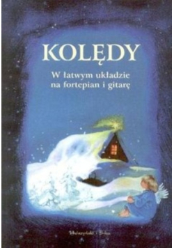 Kolędy W łatwym układzie na fortepian i gitarę