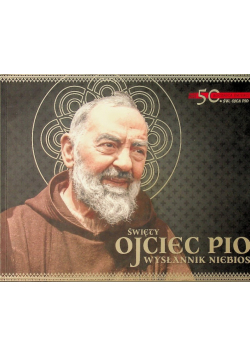 Święty Ojciec Pio wysłannik Niebios