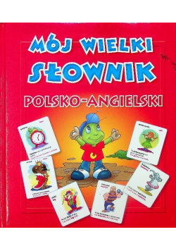 Mój Wielki Słownik Polsko - Angielski