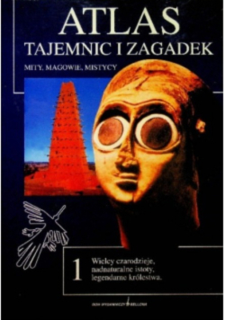 Atlas Tajemnic i Zagadek Tom 1
