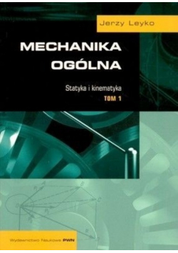 Mechanika ogólna, Tom 1: Statystyka i kinetyka