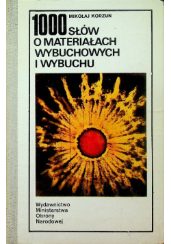 1000 słów o materiałach wybuchowych i wybuchu