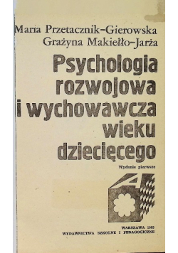 Psychologia rozwojowa i wychowawcza wieku dziecięcego