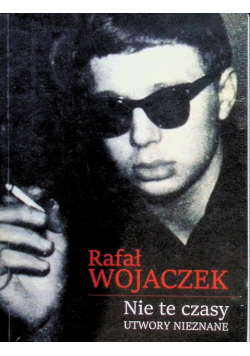 Nie te czasy utwory nieznane