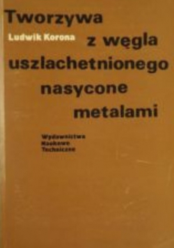 Tworzywa z węgla uszlachetnionego nasycone metalami