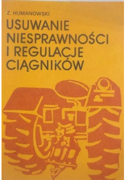 Usuwanie niesprawności i regulacje ciągników