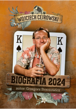 Biografia 2024 Wojciech Cejrowski