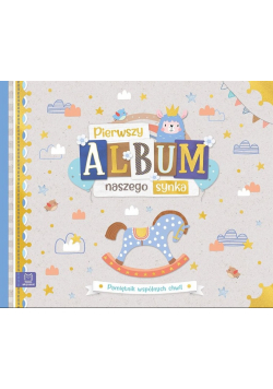 Pierwszy album naszego synka Pamiętnik wspólnych chwil