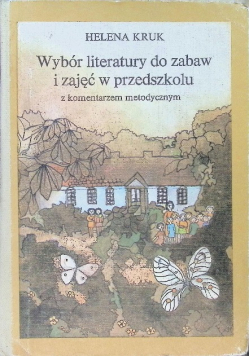 Wybór literatury do zabaw i zajęć w przedszkolu z komentarzem metodycznym