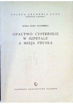 Opactwa cysterskie w Szpetalu a misja pruska