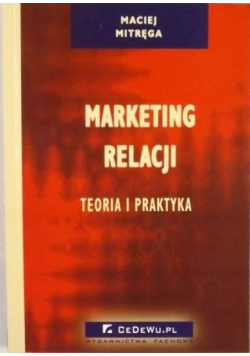 Marketing relacji Teoria i praktyka