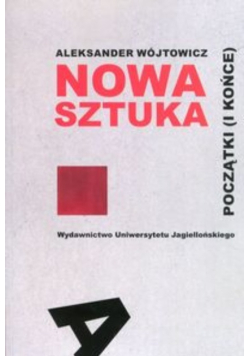 Nowa sztuka Początki i końce
