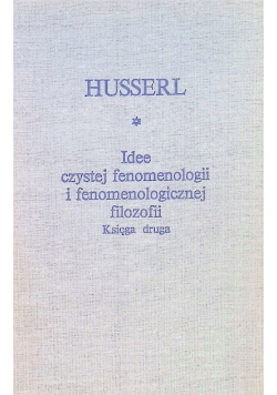 Idee czystej fenomenologii i fenomenologicznej filozofii Księga 2