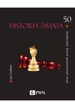 Historia świata 50 wydarzeń które powinieneś znać