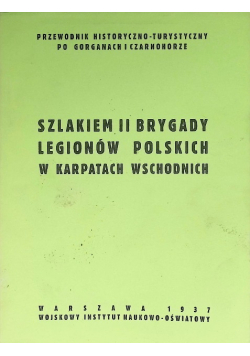 Szlakiem II Brygady Legionów Polskich w Karpatach Wschodnich