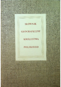 Słownik geograficzny Królestwa Polskiego i innych krajów słowiańskich Tom 3 Reprint z 1882 r.