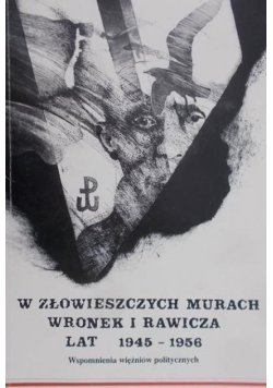 W złowieszczych murach Wronek i Rawicza lat 1945 do  1956