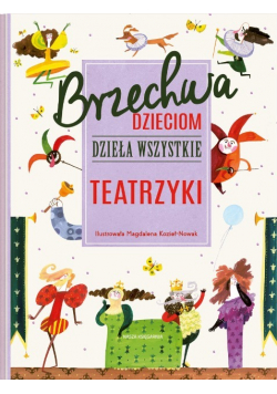 Brzechwa dzieciom Dzieła wszystkie Teatrzyki