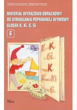 Materiał wyrazowo-obrazkowy do utrwalania poprawnej wymowy głosek k, ki, g, gi