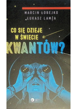 Co się dzieje w świecie kwantów?