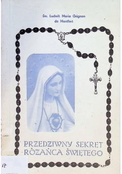 Przedziwny sekret różańca świętego