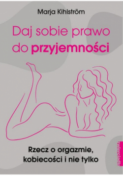 Daj sobie prawo do przyjemności