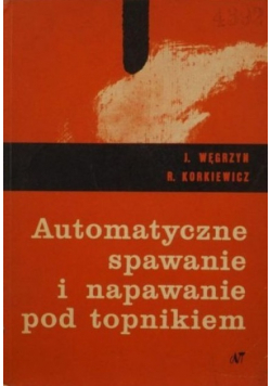 Automatyczne spawanie i napawanie pod topnikiem