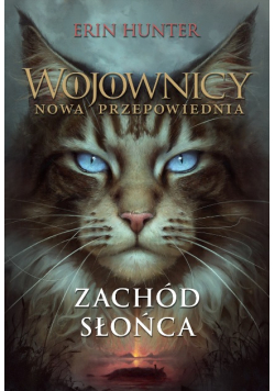 Wojownicy Nowa przepowiednia Tom 6 Zachód słońca