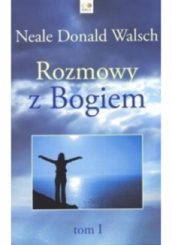 Rozmowy z Bogiem Tom 1