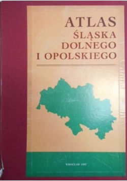 Atlas Śląska Dolnego i Opolskiego