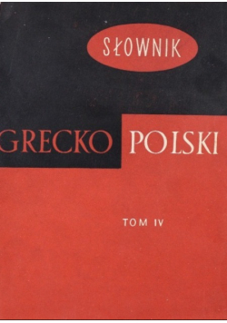 Słownik Grecko Polski Tom IV
