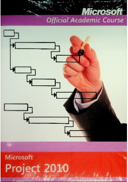 Microsoft Office Project 2010 Microsoft Official Academic Course