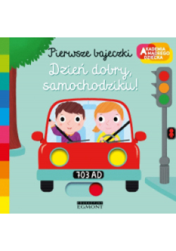 Akademia mądrego dziecka.Dzień dobry, samochodziku