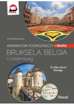 Inspirator podróżniczy Bruksela Belgia i Luksemburg