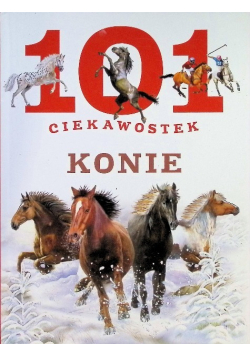 101 ciekawostek Konie