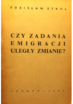 Czy zadania emigracji uległy zmianie?