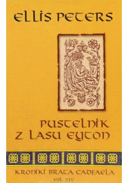 Kroniki brata Cadfaela Tom XIV Pustelnik z lasu Eyton