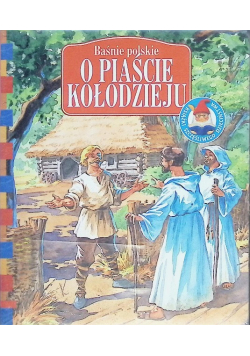 Baśnie polskie O piaście kołodzieju