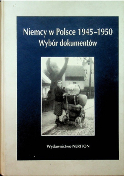 Niemcy w Polsce 1945-1950 Wybór dokumentów